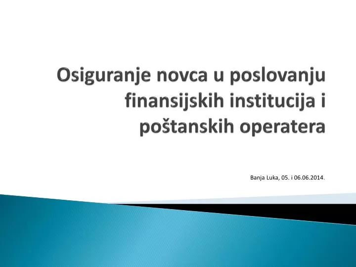 osiguranje novca u poslovanju finansijskih institucija i po tanskih operatera