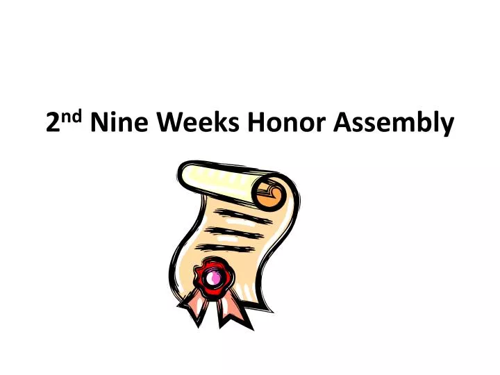 2 nd nine weeks honor assembly