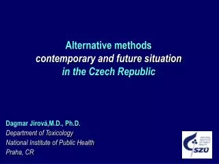 Alternative methods contemporary and future situation in the Czech Republic