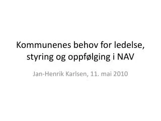 kommunenes behov for ledelse styring og oppf lging i nav