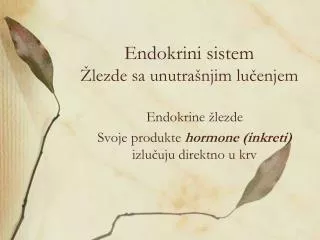 endokrini sistem lezde sa unutra njim lu enjem