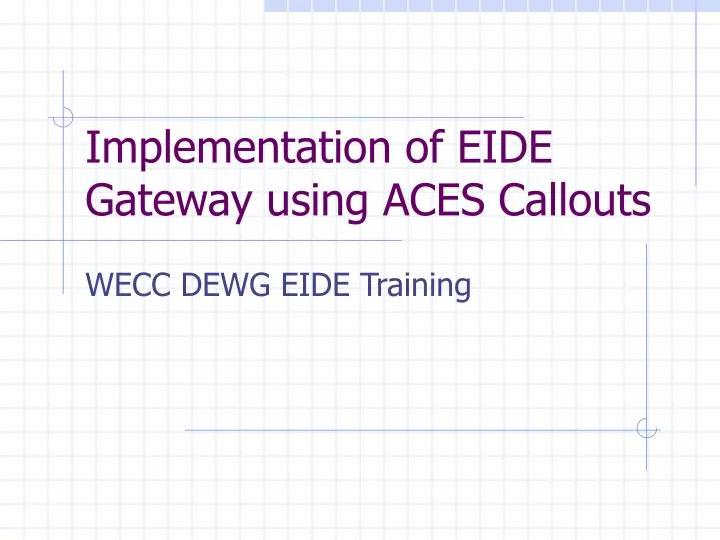 implementation of eide gateway using aces callouts