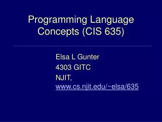 Programming Language Concepts (CIS 635)