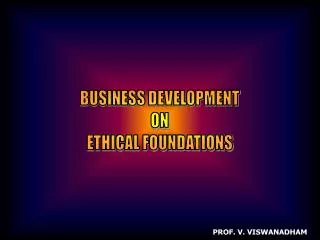 BUSINESS DEVELOPMENT ON ETHICAL FOUNDATIONS