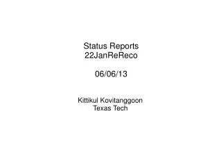 Status Reports 22JanReReco 06/06/13