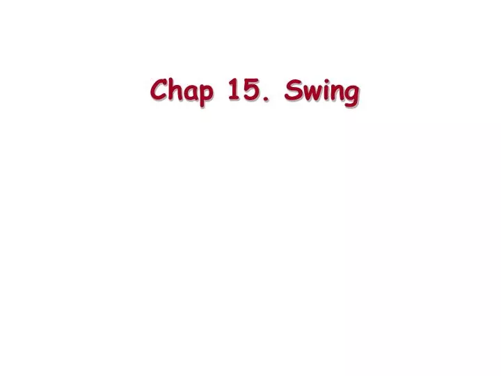 chap 15 swing