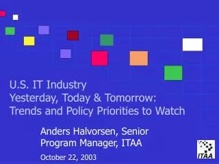 U.S. IT Industry Yesterday, Today &amp; Tomorrow: Trends and Policy Priorities to Watch