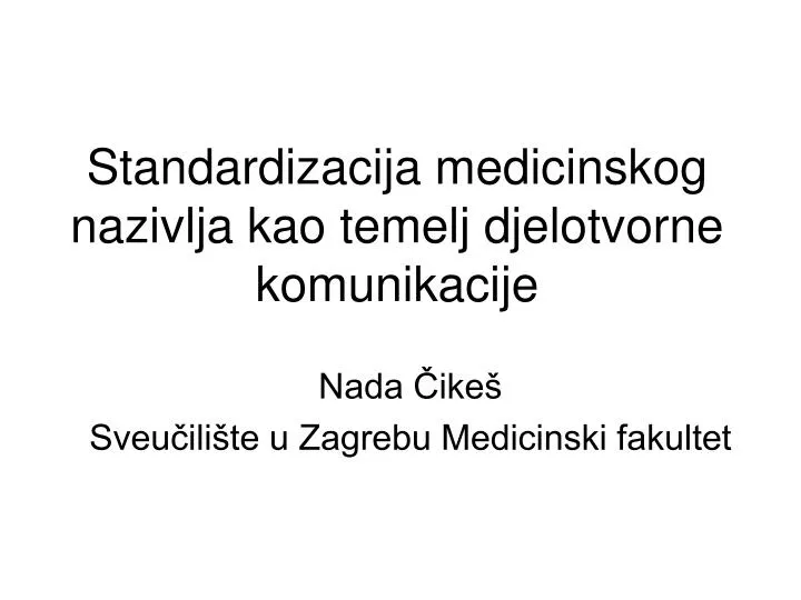 standardizacija medicinskog nazivlja kao temelj djelotvorne komunikacije