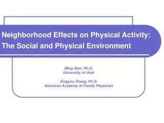 Neighborhood Effects on Physical Activity: The Social and Physical Environment
