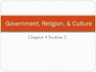Government, Religion, &amp; Culture
