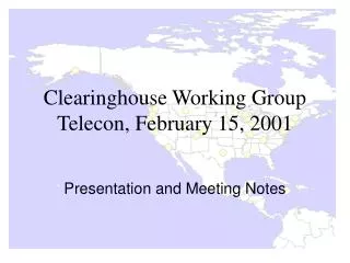 Clearinghouse Working Group Telecon, February 15, 2001