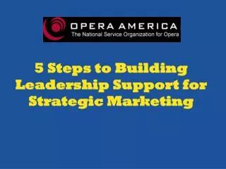 5 Steps to Building Leadership Support for Strategic Marketing