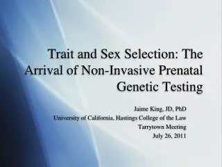 Trait and Sex Selection: The Arrival of Non -Invasive Prenatal Genetic Testing