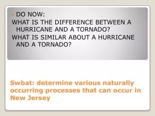 Swbat: determine various naturally occurring processes that can occur in New Jersey