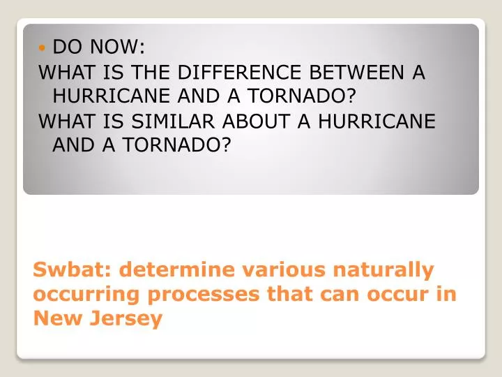 swbat determine various naturally occurring processes that can occur in new jersey