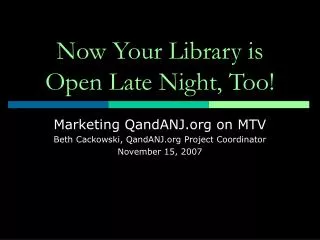 Now Your Library is Open Late Night, Too!