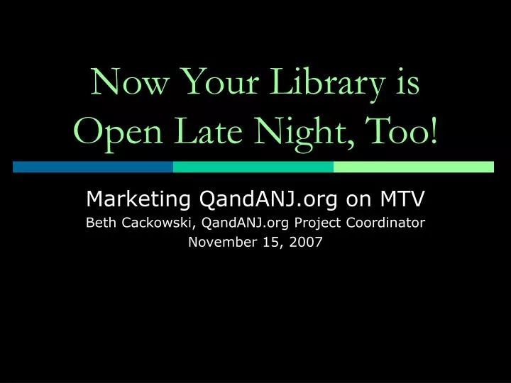 now your library is open late night too