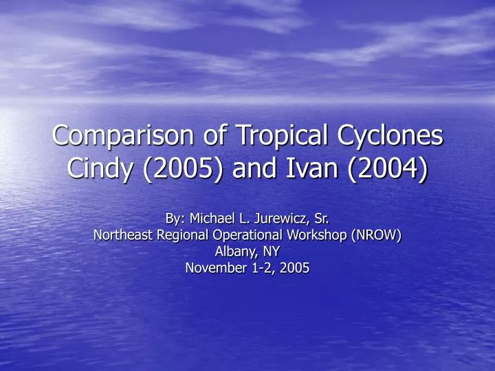 comparison of tropical cyclones cindy 2005 and ivan 2004