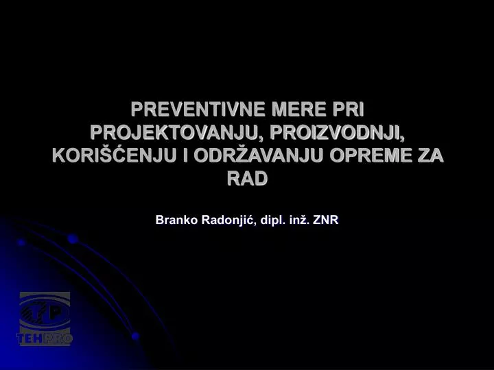 preventivne mere pri projektovanju proizvodnji kori enju i odr avanju opreme za rad