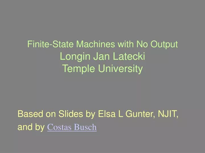 finite state machines with no output longin jan latecki temple university