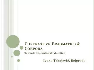 Contrastive Pragmatics &amp; Corpora