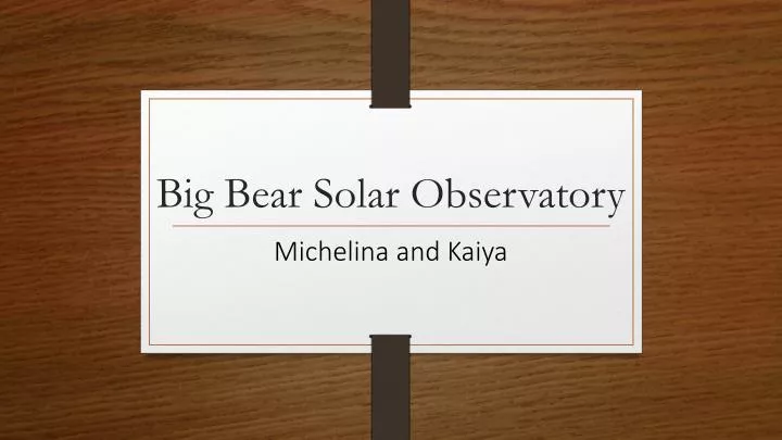 big bear solar observatory michelina and kaiya