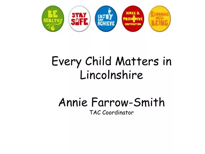 every child matters in lincolnshire annie farrow smith tac coordinator