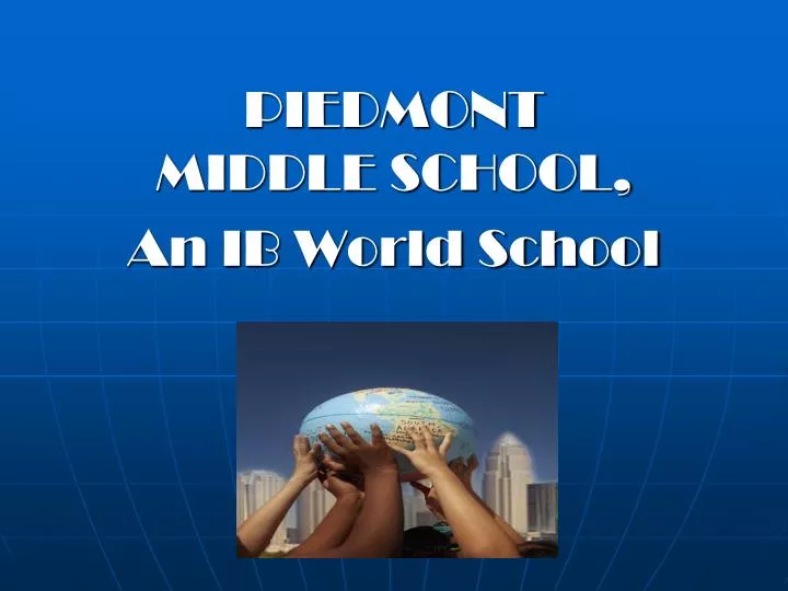 piedmont middle school an ib world school