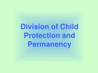 Division of Child Protection and Permanency