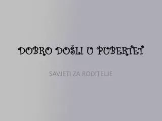 dobro do li u pubertet
