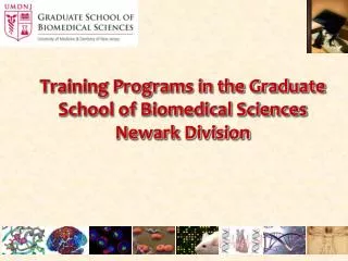 Training Programs in the Graduate School of Biomedical Sciences Newark Division