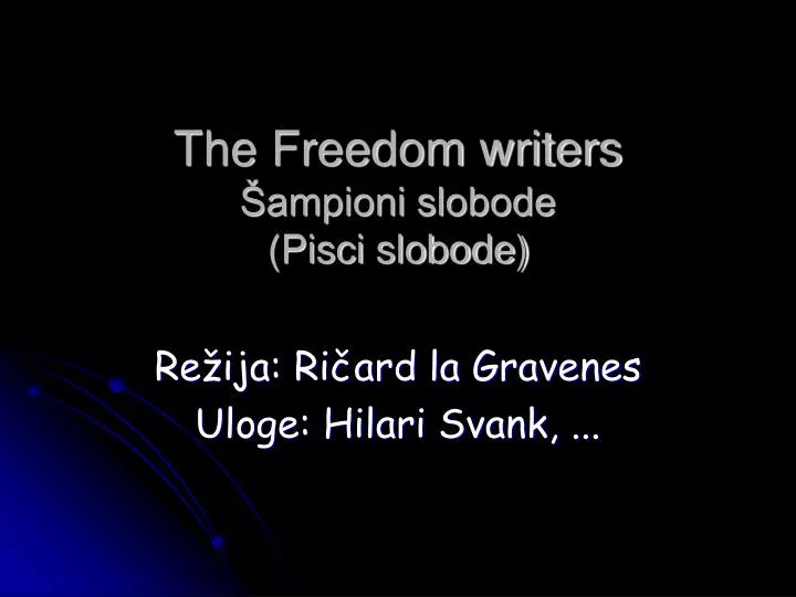 the freedom writers ampioni slobode pisci slobode