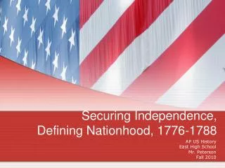 Securing Independence, Defining Nationhood, 1776-1788