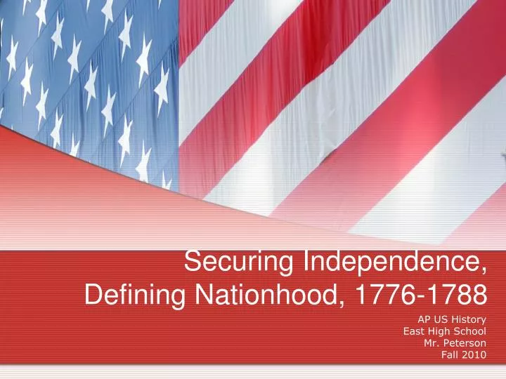 securing independence defining nationhood 1776 1788