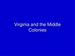 Virginia and the Middle Colonies