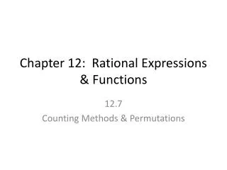 Chapter 12: Rational Expressions &amp; Functions