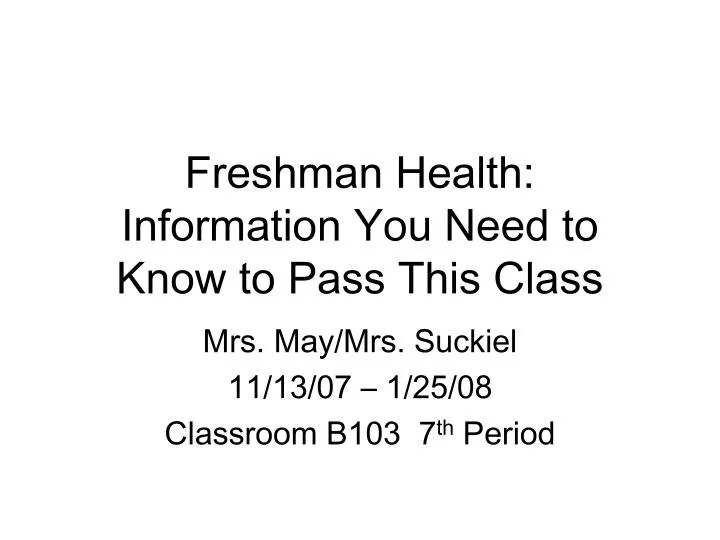 freshman health information you need to know to pass this class