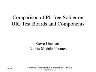 Comparison of Pb-free Solder on UIC Test Boards and Components