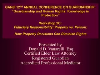 Presented by Donald D. Vanarelli, Esq. Certified Elder Law Attorney