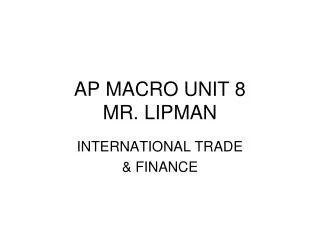 AP MACRO UNIT 8 MR. LIPMAN
