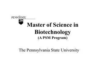 Master of Science in Biotechnology (A PSM Program)