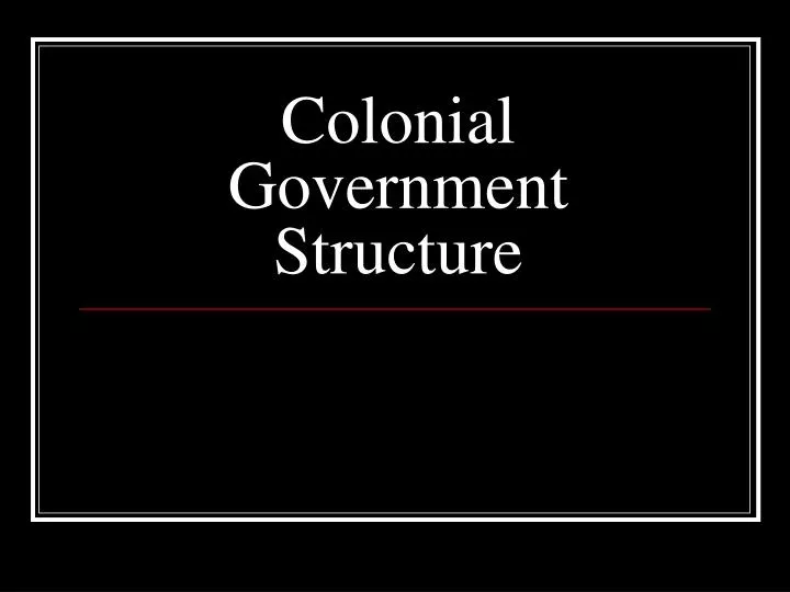 colonial government structure