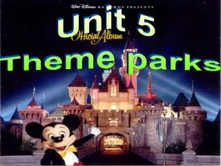 Unit 5 Theme parks