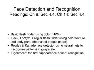 Face Detection and Recognition Readings: Ch 8: Sec 4.4, Ch 14: Sec 4.4