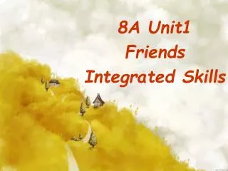 8A Unit1 Friends Integrated Skills