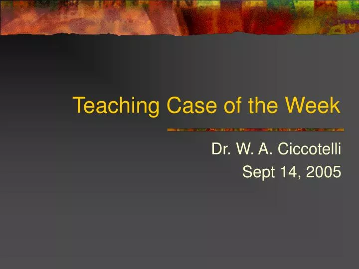teaching case of the week