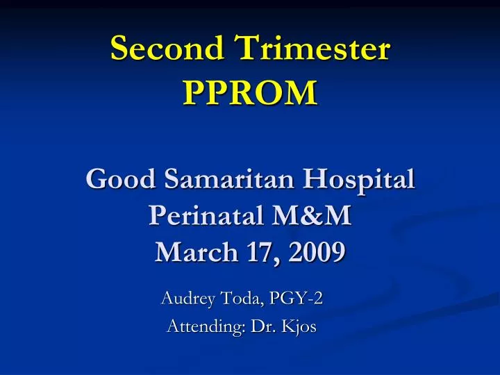second trimester pprom good samaritan hospital perinatal m m march 17 2009