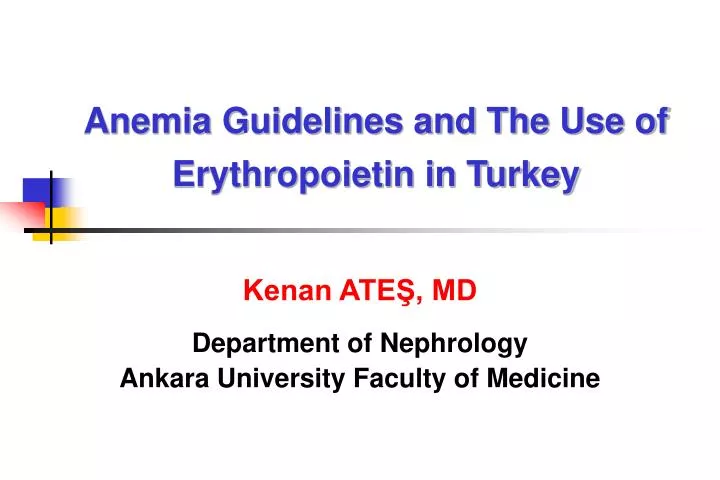 anemia guidelines and the use of erythropoietin in turkey