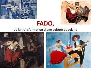 fado ou la transformation d une culture populaire