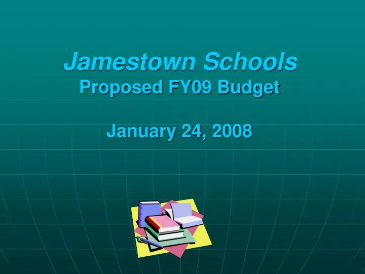 jamestown schools proposed fy09 budget january 24 2008